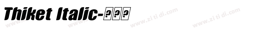 Thiket Italic字体转换 Thiket Italic字体转换